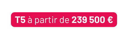 T5 à partir de 239 500